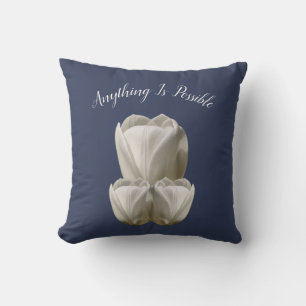 Tulip Flowers Anything Is Possible Inspirational Cushion