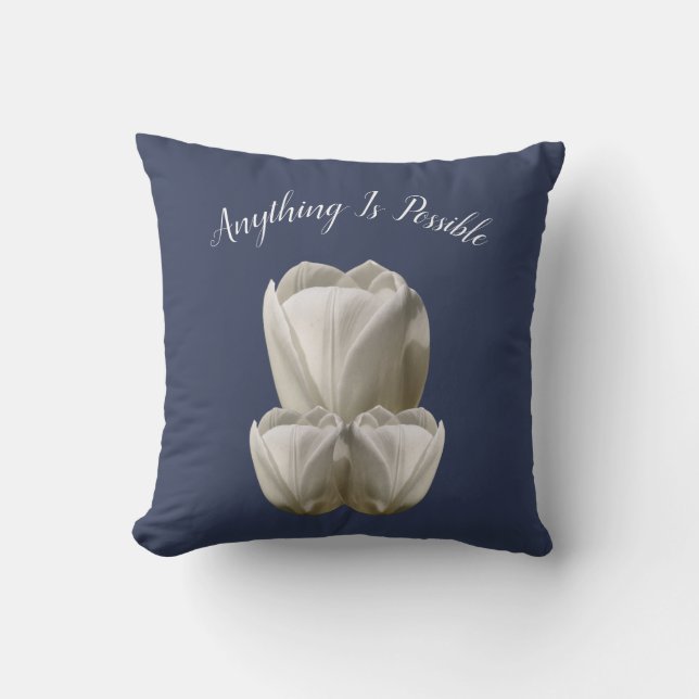 Tulip Flowers Anything Is Possible Inspirational  Cushion (Front)