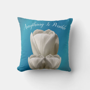 Tulip Flowers Anything Is Possible Inspirational   Cushion