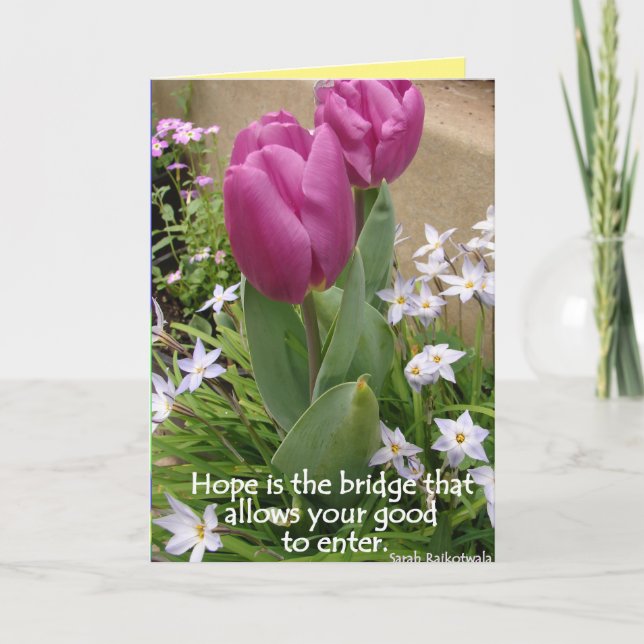 Tulip Flowers Hope is the Bridge Quote Card (Front)