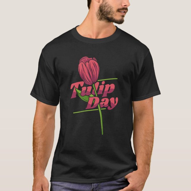 Tulip Gardening Gardener Garden Tulips T-Shirt (Front)
