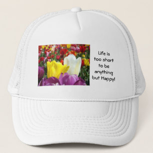 Tulip hat Life is too short to be happy Spring
