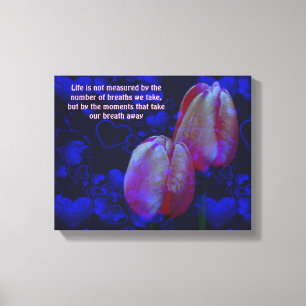 Tulips Hearts Life Attitude Inspirational Quote Canvas Print
