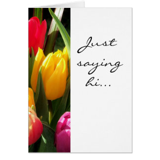 tulips, Just saying hi...