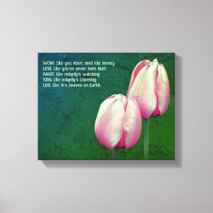 Tulips Work Love Dance Live Inspirational Canvas Print