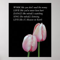 Tulips Work Love Dance Live Inspirational Quote