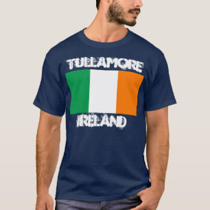 Tullamore, Ireland with Irish flag T-Shirt