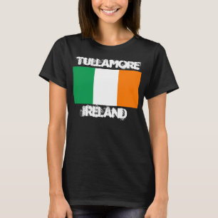Tullamore, Ireland with Irish flag T-Shirt