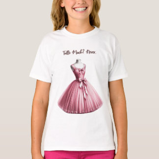 Tulle Much? Never. Girls Pink Tulle T-Shirt