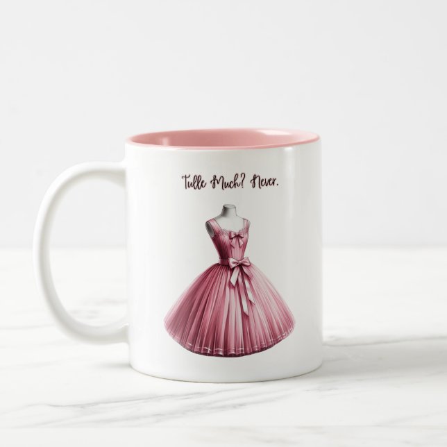 Tulle Much? Never. Pink Dress Coquette Mug (Left)