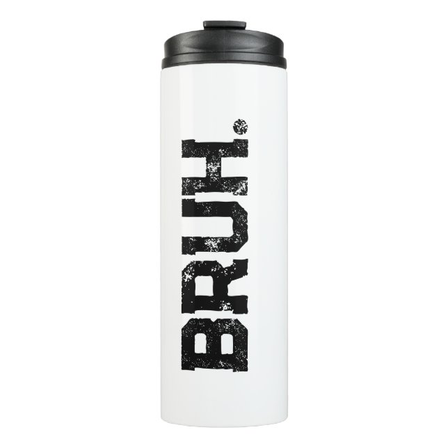 Tumbler for all Your Bruhs (Front)