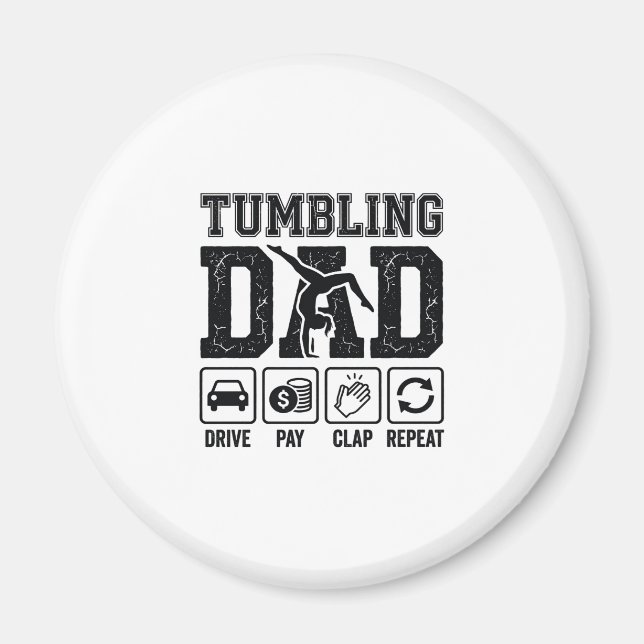 Tumbling Dad Drive Pay Clap Repeat Shirt Design_1 Magnet (Front)