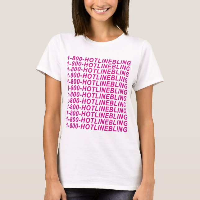 Tumblr T-Shirt Hot Line Bling 1-800 (Front)