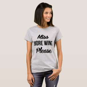 Tumblr T-Shirt Miss More Wine Please
