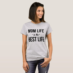Tumblr T-Shirt Mum Life Is The Best Life