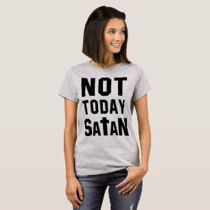 Tumblr T-Shirt Not Today Satan