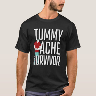 Tummy Ache Survivor 4 T-Shirt