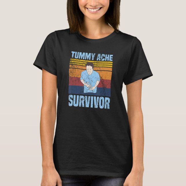 Tummy Ache Survivor 5 T-Shirt (Front)