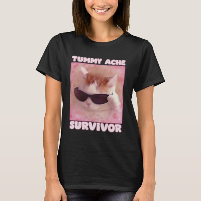Tummy Ache Survivor Cat Funny  T-Shirt (Front)