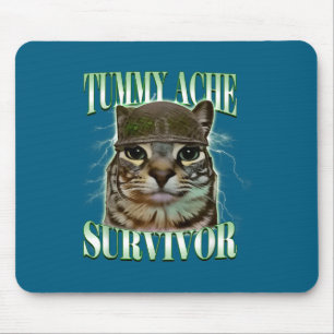 Tummy Ache Survivor Cat Meme Funny Humour Saying C Mouse Pad
