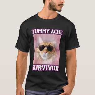 Tummy Ache Survivor Cat Meme Funny Memes Internet  T-Shirt