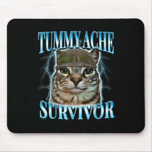 Tummy Ache Survivor Cat Meme Funny Saying Cats Ani Mouse Pad