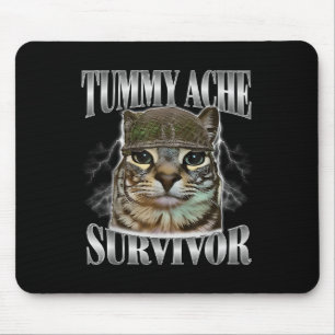 Tummy Ache Survivor Funny Cat Meme Sarcastic Quote Mouse Pad