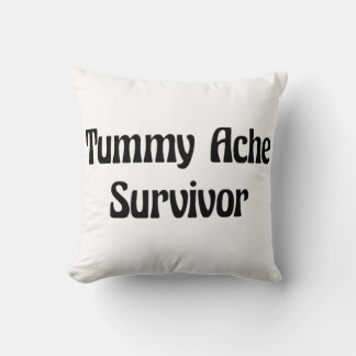 Tummy Ache Survivor in Black Funny Quote Cushion