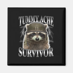 Tummy Ache Survivor Racoon Funny Saying Cats Meme Magnet