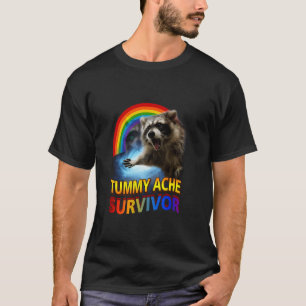 Tummy Ache Survivor Racoon Unhinged Racoon Meme  T-Shirt