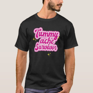 Tummy Ache Survivor  Stomach Ache IBS 2 T-Shirt