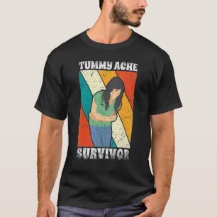 Tummy Ache Survivor   Stomach Ache My Tummy Hurts  T-Shirt