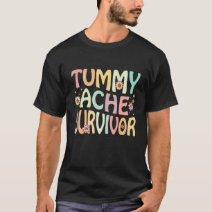 Tummy Ache Survivor Stomach Ache Recovery 22 T-Shirt