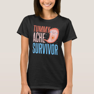 Tummy Ache Survivor Stomach Ache Recovery Funny T-Shirt