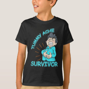 Tummy Ache Survivor Stomach Ache T-Shirt