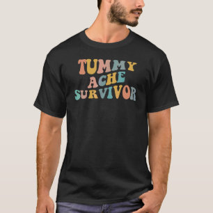 tummy ache survivor  Stomachache IBS  Men Women 12 T-Shirt