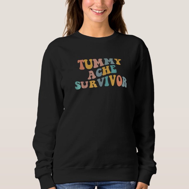 Tummy Ache Survivor Tummy Sweatshirt (Front)