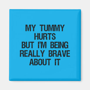 Tummy Hurts But Being Brave About Saying Magnet