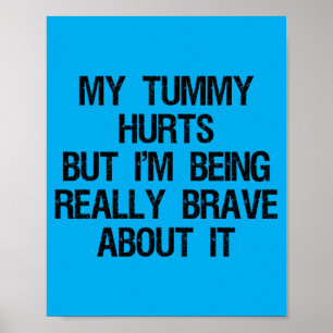 Tummy Hurts But Being Brave About Saying Poster