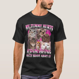 Tummy hurts funny brainrot stupid dank cat meme T-Shirt