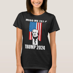 Tump Miss Me Yet USA Elections 2024 American Flag T-Shirt