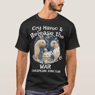 Tump Party Cry Havoc Release Boneless Trump T-Shirt
