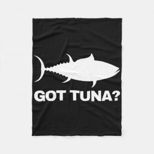 Tuna Fish Lover Gift - Got Tuna Funny Fishing Fleece Blanket