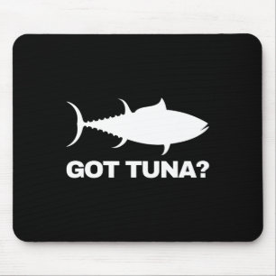 Tuna Fish Lover Gift - Got Tuna Funny Fishing  Mouse Pad