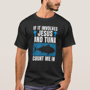 Tuna Fishing Quote for a Tuna T-Shirt