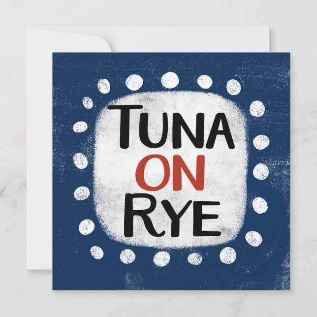 Tuna On Rye Greeting Card (Front)
