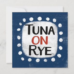 Tuna On Rye Greeting Card