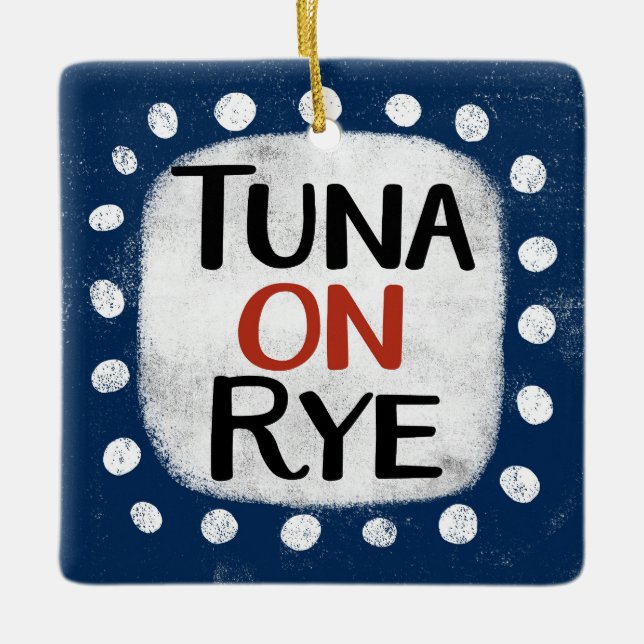 Tuna On Rye Ornament (Front)