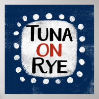 Tuna On Rye Poster Wall Art