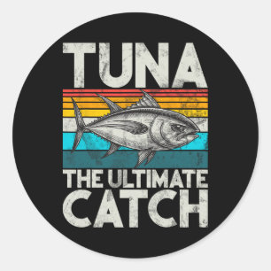 Tuna The Ultimate Catch Tuna Fishing Classic Round Sticker